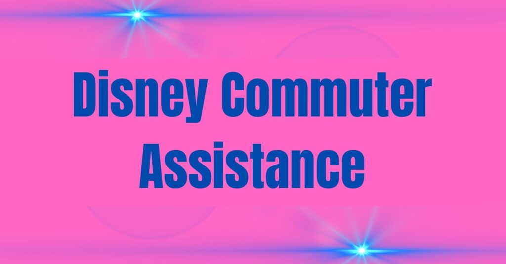 Disney Commuter Assistance
