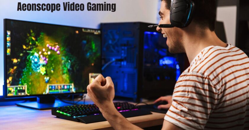 Exploring the World of Aeonscope Video Gaming: A Comprehensive Guide