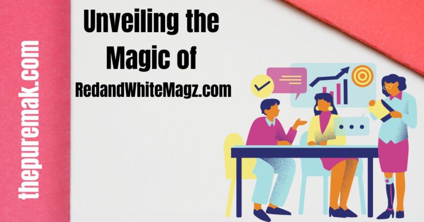 Unveiling the Magic of RedandWhiteMagz.com: A Comprehensive Review