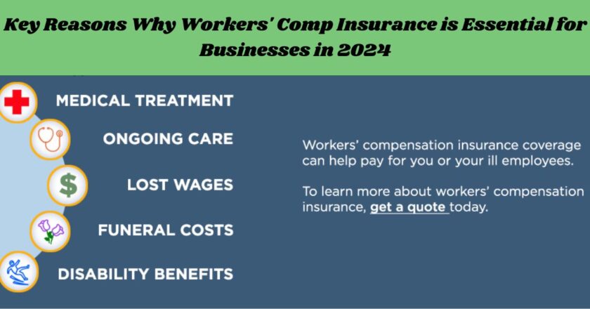 Key Reasons Why Workers’ Comp Insurance is Essential for Businesses in 2024